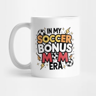 Soccer-Lover Bonus Moms In My Soccer Bonus Mom Era Mug
